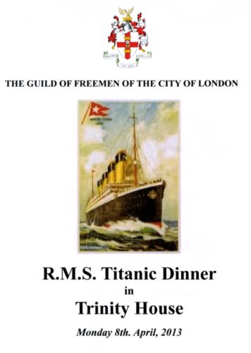 Guild of Freemen - R.M.S. Titanic Dinner at Trinity House - April 2013