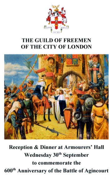 The Guild of Freemen - Dinner to Commemorate the 600th Anniversary of the Battle of Agincourt, Sept 2105.