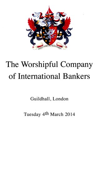 The Worshipful Company of International Bankers at Guildhall, London - March 2014