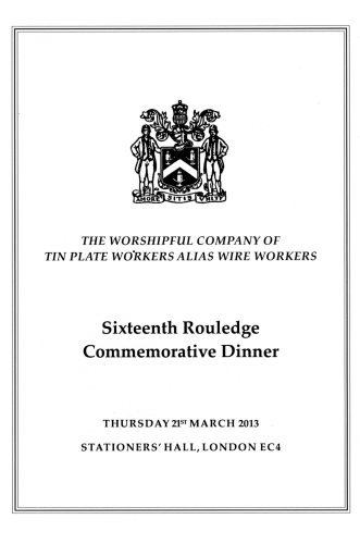 Tin Plate Workers Company - Sixteenth Rouledge Commemorative Dinner, March 2013